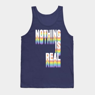 NOTHING IS REAL - Nihilism Statement Design Tank Top